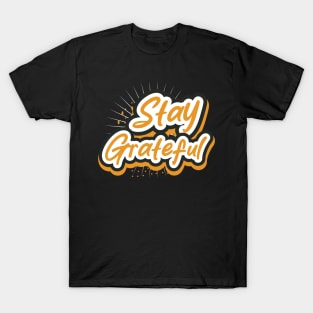 Stay Greatful T-Shirt